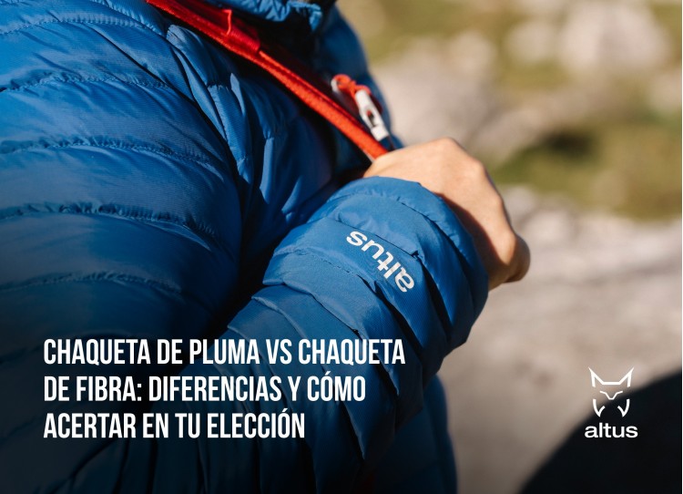 Chaqueta de pluma vs chaqueta de fibra: diferencias y cómo acertar en tu elección